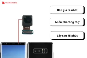 Trần Linh Mobile - Thay camera trước Samsung Galaxy Note 8 giá rẻ nhất