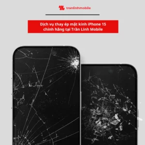 Thay ép mặt kính iPhone 15 tại Trần Linh Mobile - cam kết giá rẻ số 1 thị trường