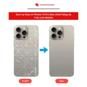 Trần Linh Mobile - Địa chỉ thay vỏ iPhone 15 Pro Max chính hãng, giá tốt