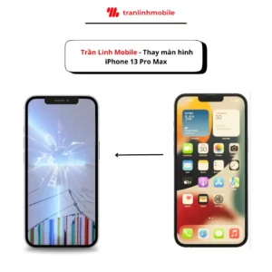 Trần Linh Mobile - dịch vụ thay màn hình iPhone 13 Pro Max lấy ngay